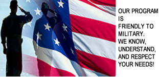 Our program is friendly to military. We know, understand and respect your needs.